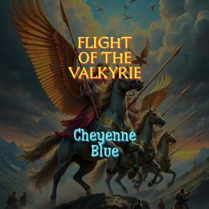 收聽Cheyenne Blue的Flight of the Valkyrie歌詞歌曲