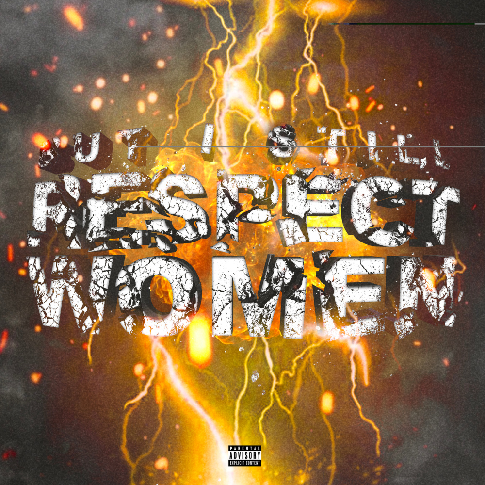 But I Still Respect Women (Explicit)