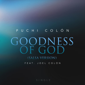 ดาวน์โหลดและฟังเพลง Goodness of God พร้อมเนื้อเพลงจาก Puchi Colon
