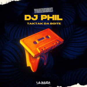 Listen to Taktak da boite song with lyrics from DJ Phil
