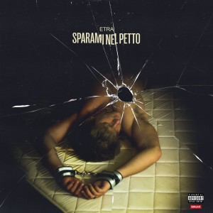 อัลบัม Sparami Nel Petto (Explicit) ศิลปิน Etra