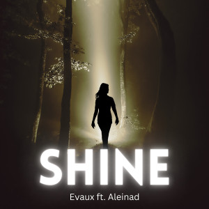 Listen to Shine song with lyrics from Evaux