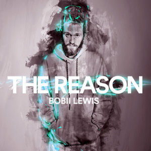 อัลบัม The Reason ศิลปิน Bobii Lewis