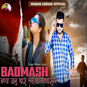 Album Badmash Banya Janu Thara Love Ke Chakkar Me from 