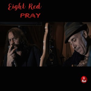 收聽Eight Red的Pray歌詞歌曲