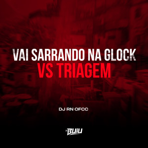 Listen to Vai Sarrando na Glock vs Triagem (Explicit) song with lyrics from DJ RN OFCC