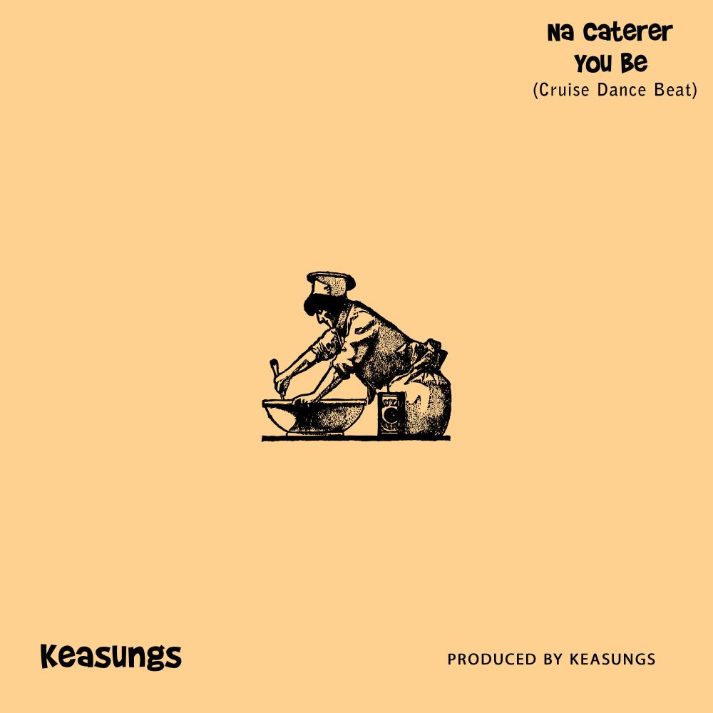Na Caterer You Be (Dance Cruise Beat)
