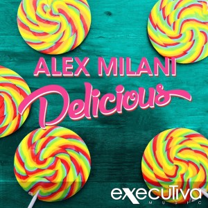 Delicious - Single dari Alex Milani