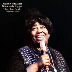 Marion Williams的專輯Somebody Bigger Than You And I (Remastered 2022)