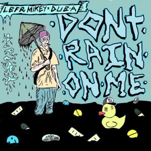 ดาวน์โหลดและฟังเพลง Don't Rain On Me (Explicit) พร้อมเนื้อเพลงจาก Lbfrmikey