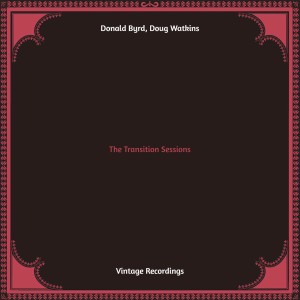 อัลบัม The Transition Sessions (Hq remastered) ศิลปิน Donald Byrd
