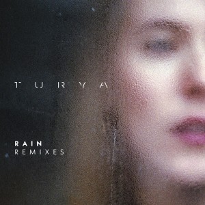 收聽Turya的Rain (Ben Hayes Remix)歌詞歌曲