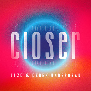 Album CLOSER from Derek Undergrad