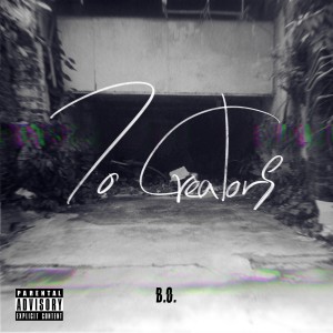 Listen to To Creators song with lyrics from B.O.