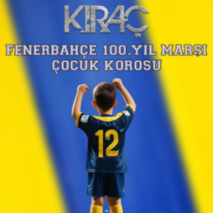 Listen to Fenerbahçe 100. Yıl Marşı Çocuk Korosu song with lyrics from Kiraç