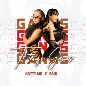 收聽Katty MK的Te Tengo Ganas歌詞歌曲