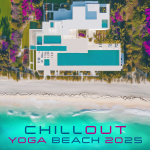 อัลบัม Chillout Yoga Beach 2025 ศิลปิน Charly Stylex