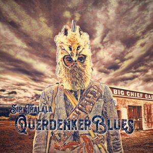 Dengarkan lagu QuerdenkerBlues nyanyian Sir Tralala dengan lirik