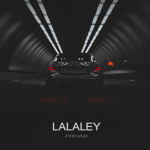 ดาวน์โหลดและฟังเพลง Lalaley พร้อมเนื้อเพลงจาก FRHAD
