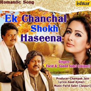 Listen to Ek Chanchal Shokh Haseena song with lyrics from Farid Sabri