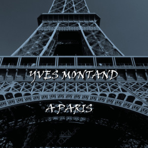 ดาวน์โหลดและฟังเพลง A Paris พร้อมเนื้อเพลงจาก Yves Montand