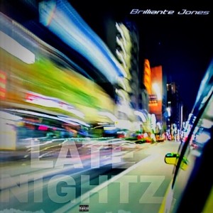 Listen to LateNightz (Explicit) song with lyrics from Brilliante Jones