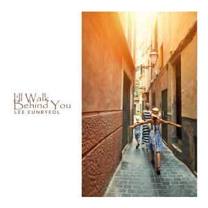 Album I'll Walk Behind You oleh Lee Eunbyeol