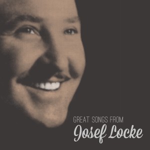 Josef Locke & Orchestra的專輯Great Songs from Josef Locke