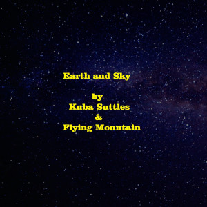 收聽Kuba Suttles的Earth and Sky歌詞歌曲