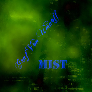 ดาวน์โหลดและฟังเพลง Mist พร้อมเนื้อเพลงจาก Graf Von Umnoff