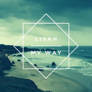 ดาวน์โหลดและฟังเพลง My Way พร้อมเนื้อเพลงจาก Lisah