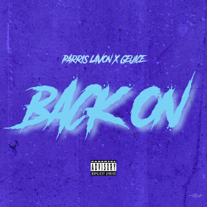 Listen to Back On (Explicit) song with lyrics from Parris LaVon