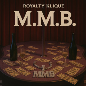Album M.M.B. (Explicit) from Royalty Klique