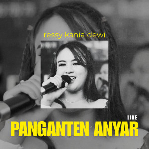 Listen to Panganten Anyar (Live) song with lyrics from Ressy Kania Dewi