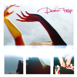 收聽Zacari的Don't Trip (Explicit)歌詞歌曲