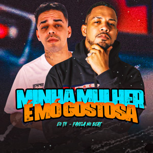 收聽Eo Th的Minha Mulher É Mó Gostosa (Explicit)歌詞歌曲