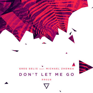 ดาวน์โหลดและฟังเพลง Don't Let Me Go (feat. Michael Zhonga) (Club Mix) พร้อมเนื้อเพลงจาก Greg Gelis