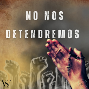 Listen to No Nos Detendremos song with lyrics from Will el Salmista