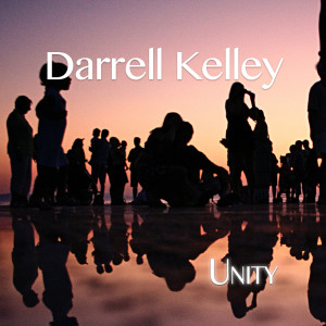 收聽DARRELL KELLEY的Unity歌詞歌曲