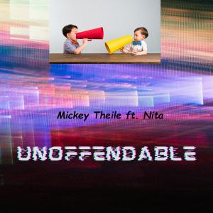 MICKEY THEILE的專輯UNOFFENDABLE (feat. Deyanira Romero)