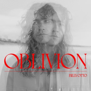 ดาวน์โหลดและฟังเพลง oblivion พร้อมเนื้อเพลงจาก Billy Otto