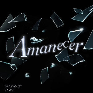 Listen to Amanecer (Explicit) song with lyrics from Brayan Gt