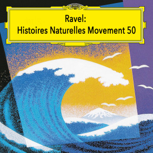 Album Ravel: Histoires Naturelles Movement 50 from Maurice Ravel