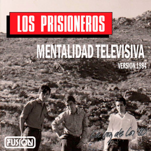 ดาวน์โหลดและฟังเพลง Mentalidad Televisiva (Versión 1984) พร้อมเนื้อเพลงจาก Los Prisioneros