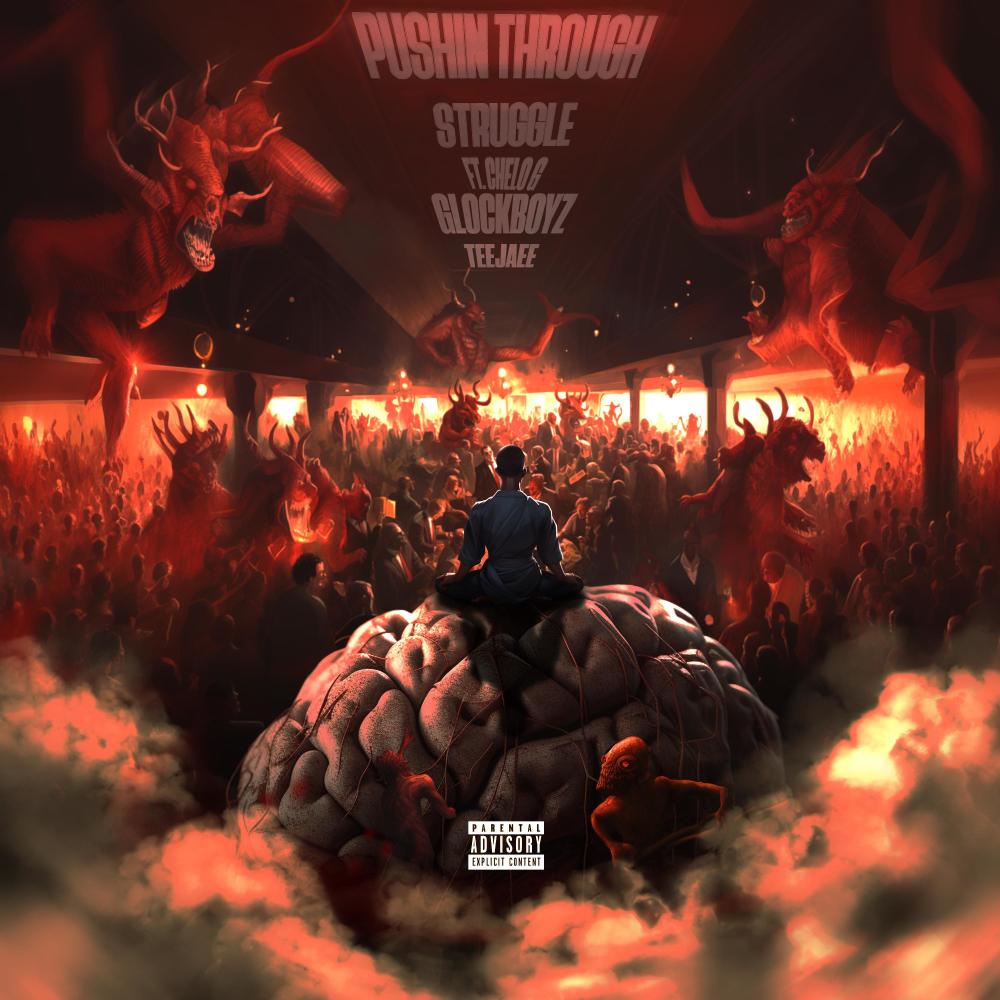 Pushin Through Struggle (feat. Glockboyz Teejaee) (Explicit)
