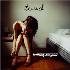 ดาวน์โหลดและฟังเพลง Touch พร้อมเนื้อเพลงจาก Waiting For June