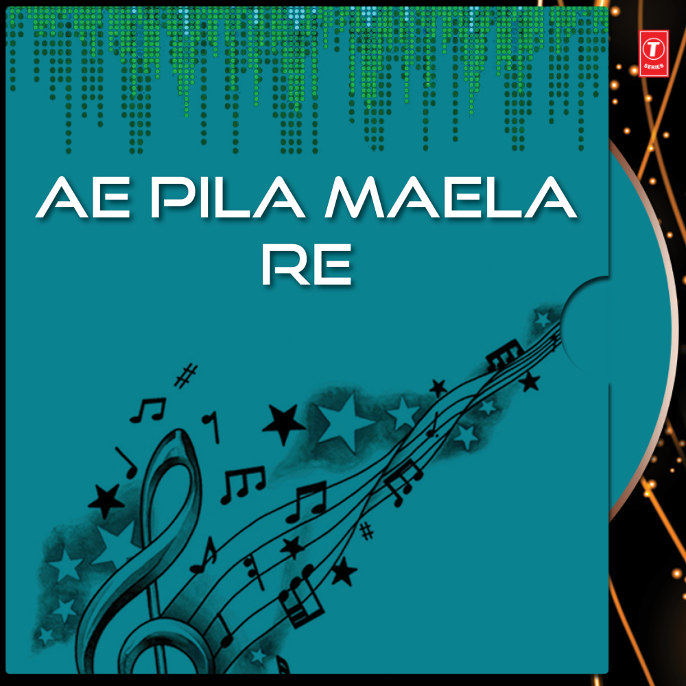 Ae Pila Maela Re