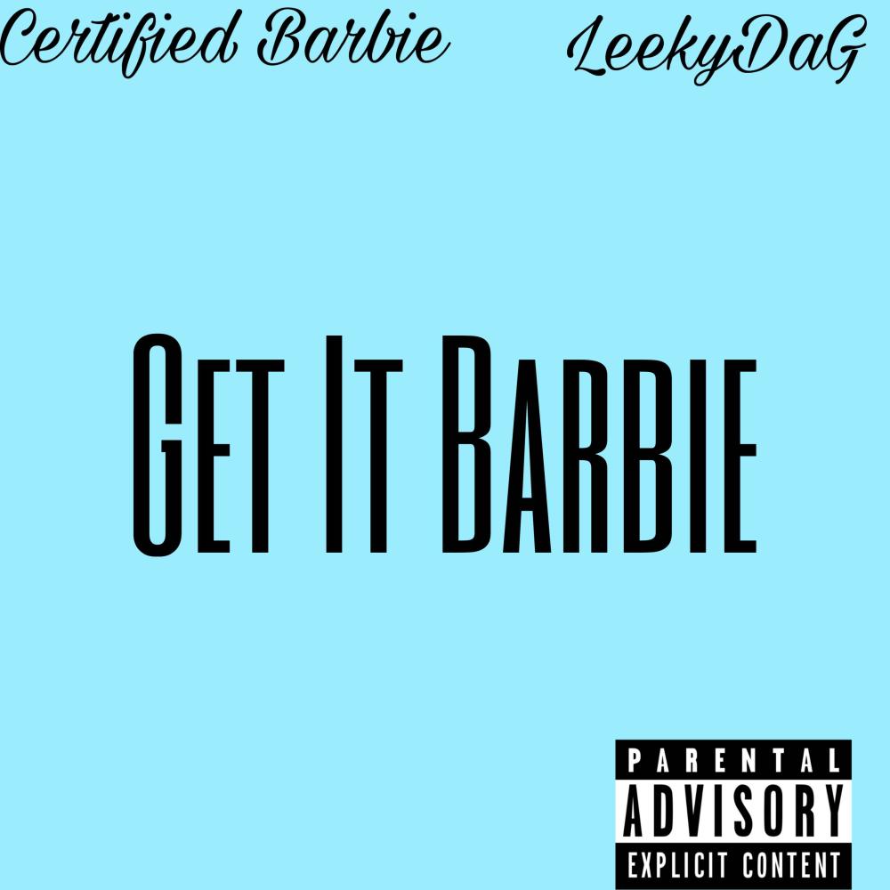 Get It Barbie (feat. LeekyDaG) (Explicit)