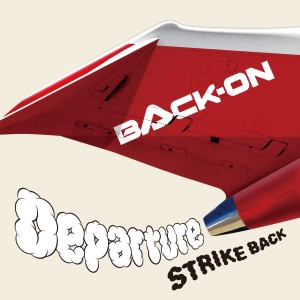 BACK-ON的專輯Departure/STRIKE BACK