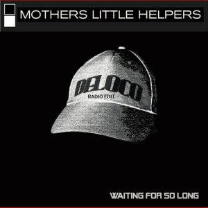 收聽Mothers Little Helpers的Waiting for so Long (Deloco Radio Edit)歌詞歌曲